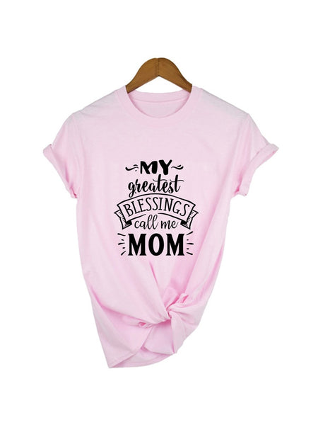 Mother's Day Christian T-Shirt: My Greatest Blessings Call Me Mom