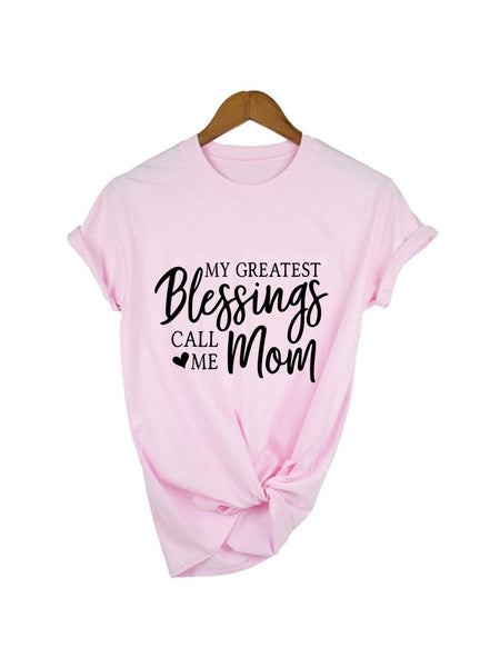 Mother's Day Christian T-Shirt: My Greatest Blessings Call Me Mom