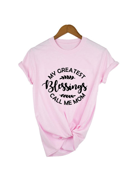 Mother's Day Christian T-Shirt: My Greatest Blessings Call Me Mom