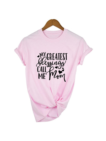 Mother's Day Christian T-Shirt: My Greatest Blessings Call Me Mom