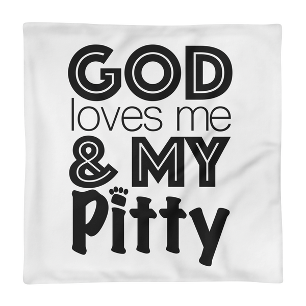 God Loves Me & My Pitty Square Pillow Case