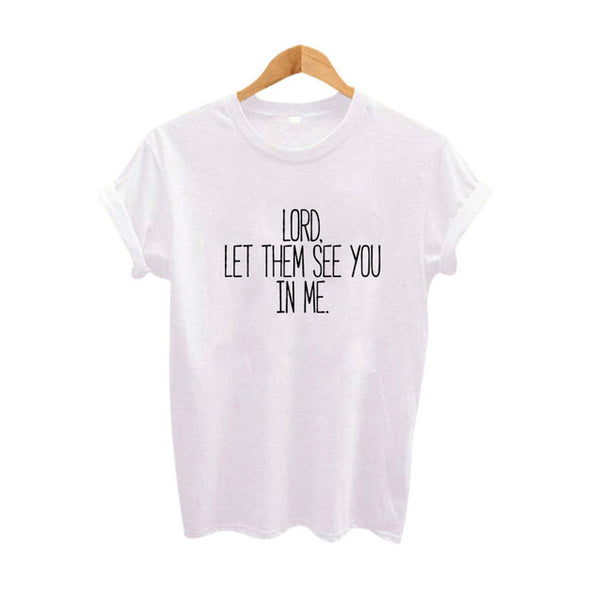 Ladies Short Sleeve Lord Let Them See You in Me Tee