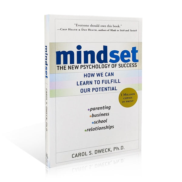 Mindset: The New Psychology of Success by Carol S. Dweck PhD