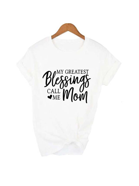 Mother's Day Christian T-Shirt: My Greatest Blessings Call Me Mom