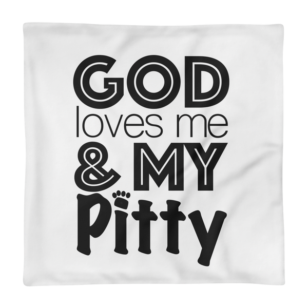 God Loves Me & My Pitty Square Pillow Case