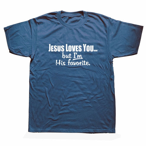 Mens Funny Christian Tee - Jesus Loves You But I'm His Favorite