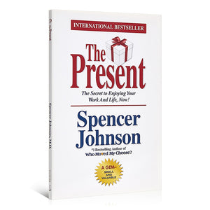 The Present: The Gift for Changing Times by Spencer Johnson